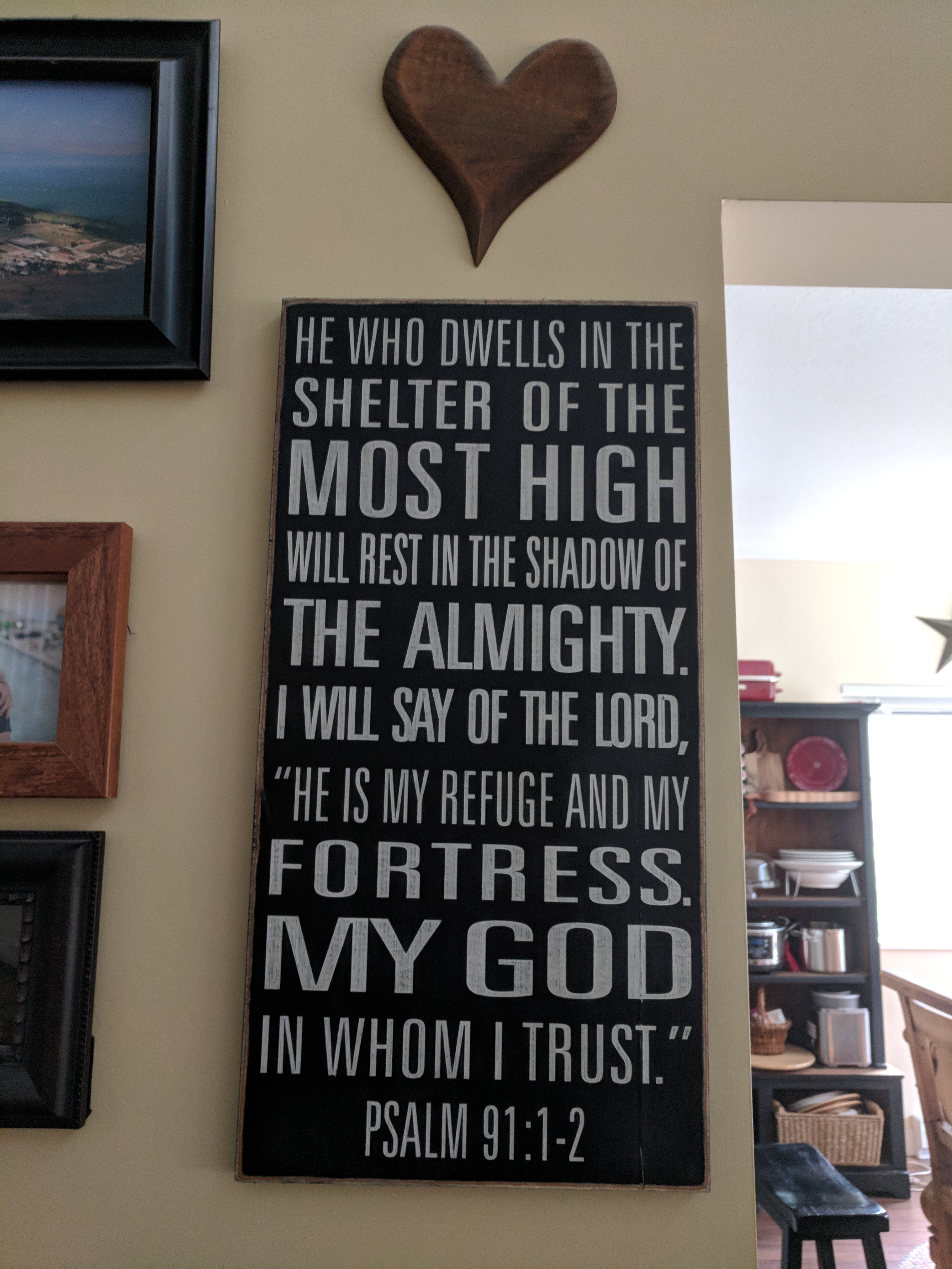 Psalm 91:1-2 He who dwells in the secret place of the most high - wood sign